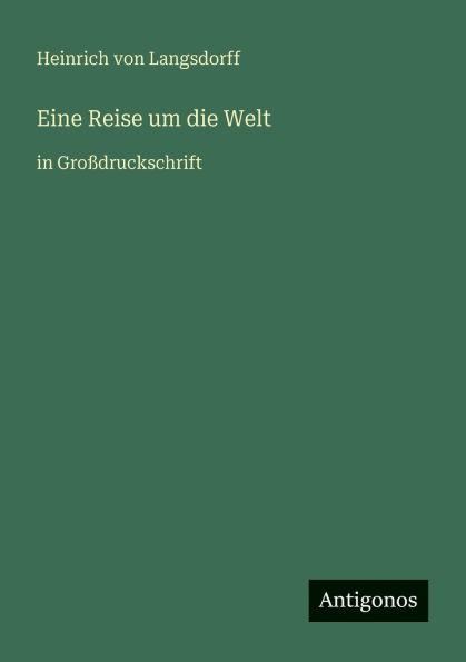 Eine Reise um die Welt: Gro�druckschrift