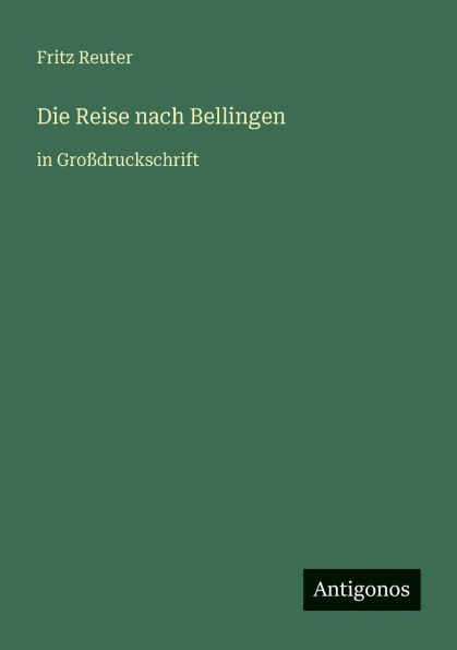 Die Reise nach Bellingen: GroÃ¯Â¿Â½druckschrift