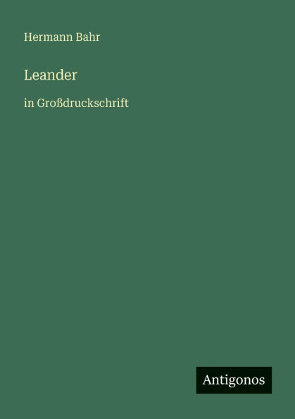 Leander: in GroÃ¯Â¿Â½druckschrift
