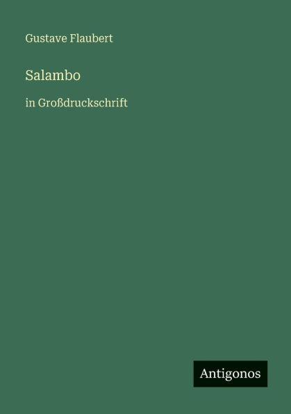 Salambo: in GroÃ¯Â¿Â½druckschrift