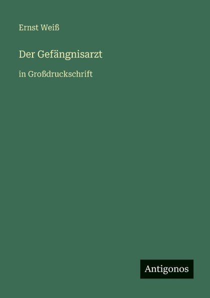Der Gefï¿½ngnisarzt: in Groï¿½druckschrift