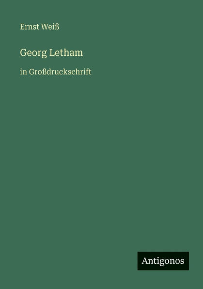 Georg Letham: in Groï¿½druckschrift