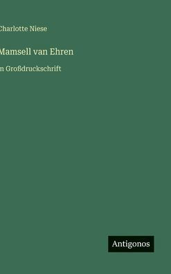 Mamsell van Ehren: in Groï¿½druckschrift