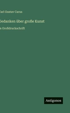 Gedanken ï¿½ber groï¿½e Kunst: in Groï¿½druckschrift