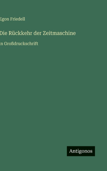 Die RÃ¯Â¿Â½ckkehr der Zeitmaschine: GroÃ¯Â¿Â½druckschrift