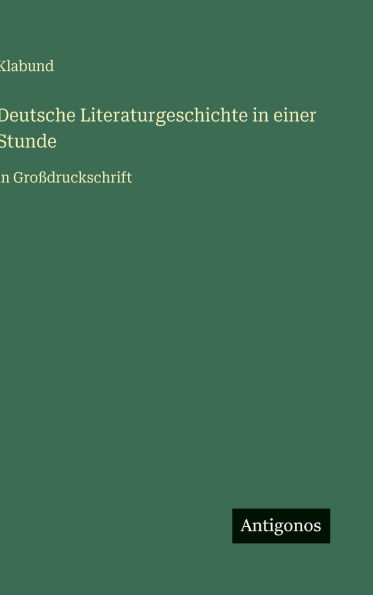 Deutsche Literaturgeschichte einer Stunde: GroÃ¯Â¿Â½druckschrift