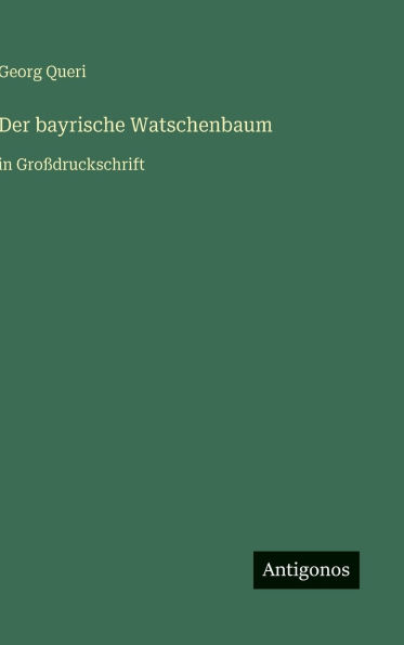 Der bayrische Watschenbaum: GroÃ¯Â¿Â½druckschrift