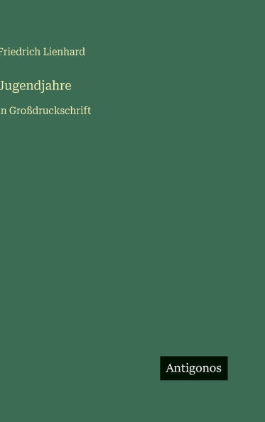 Jugendjahre: in Groï¿½druckschrift