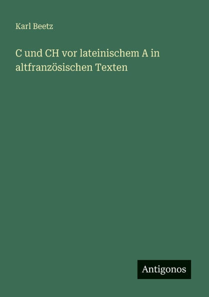 C und CH vor lateinischem A in altfranzÃ¯Â¿Â½sischen Texten