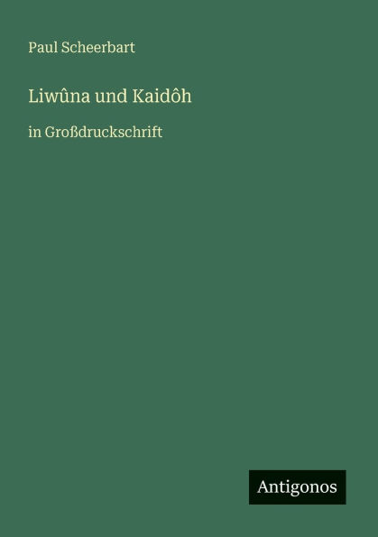 LiwÃ¯Â¿Â½na und KaidÃ¯Â¿Â½h: GroÃ¯Â¿Â½druckschrift