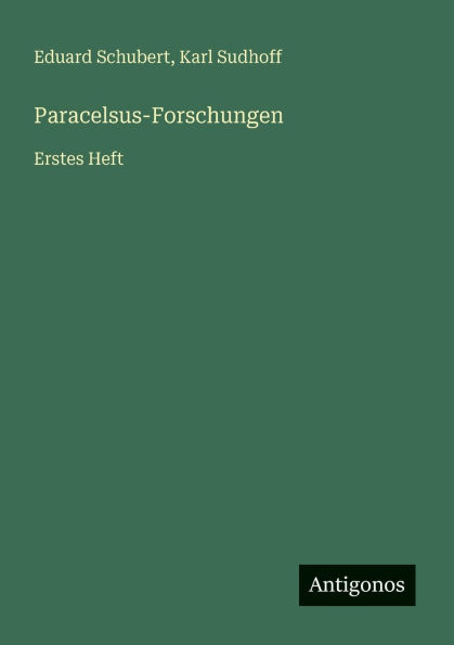 Paracelsus-Forschungen: Erstes Heft