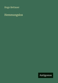 Title: Hemmungslos, Author: Hugo Bettauer