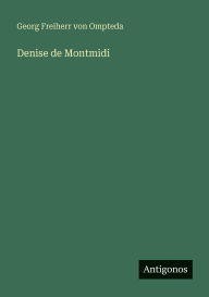 Title: Denise de Montmidi, Author: Georg Freiherr Von Ompteda
