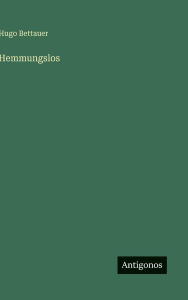 Title: Hemmungslos, Author: Hugo Bettauer