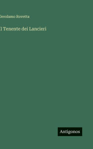 Title: Il Tenente dei Lancieri, Author: Gerolamo Rovetta
