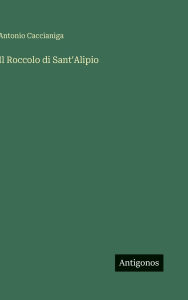 Title: Il Roccolo di Sant'Alipio, Author: Antonio Caccianiga