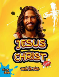Title: Jesus Christ Book for Kids: The life of the Saviour of the world for children, colored pages., Author: Verity Books