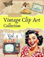 Vintage Clip Art Collection Vol. 2: Cut and Collage Illustrations for Scrapbooking and Junk Journals