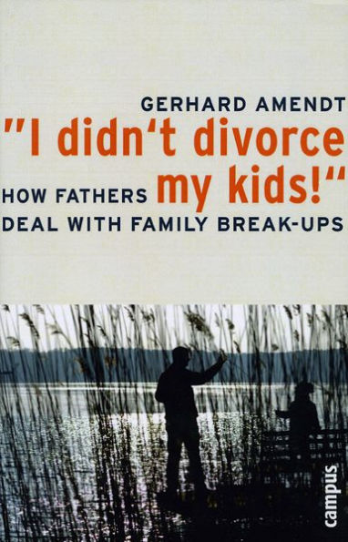 "I Didn't Divorce My Kids!": How Fathers Deal With Family Break-ups