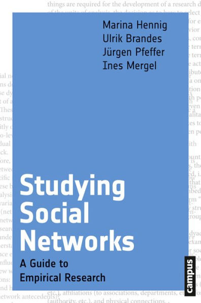 Studying Social Networks: A Guide to Empirical Research