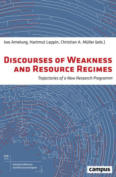 Discourses of Weakness and Resource Regimes: Trajectories of a New Research Program