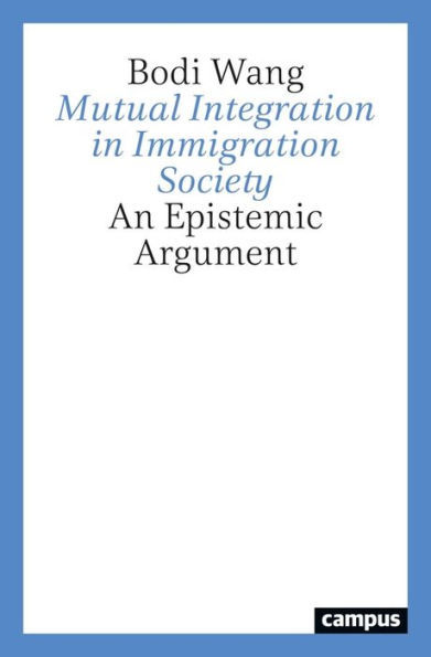 Mutual Integration in Immigration Society: An Epistemic Argument