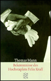 Title: Bekenntnisse des Hochstaplers Felix Krull (Confessions of Felix Krull, Confidence Man), Author: Thomas Mann
