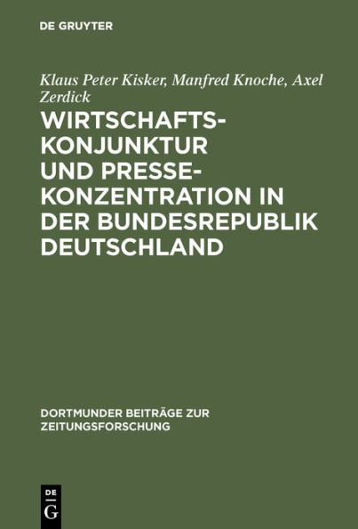 Wirtschaftskonjunktur und Pressekonzentration in der Bundesrepublik Deutschland / Edition 1