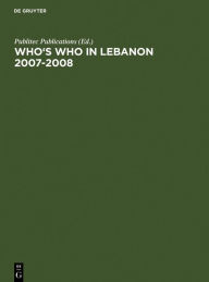 Title: Who's Who in Lebanon 2007-2008, Author: Publitec Publications