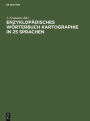 Enzyklopädisches Wörterbuch Kartographie in 25 Sprachen / Edition 2