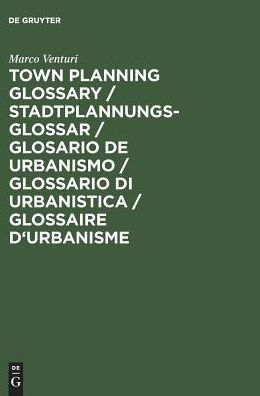 Town Planning Glossary: 10,000 Multilingual Terms in One Alphabet for European Town Planners