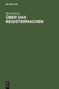 Title: Über das Registermachen, Author: Horst Kunze