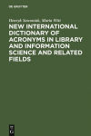 Alternative view 1 of New International Dictionary of Acronyms in Library and Information Science and Related Fields