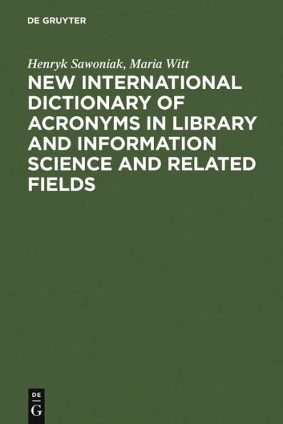 New International Dictionary of Acronyms in Library and Information Science and Related Fields