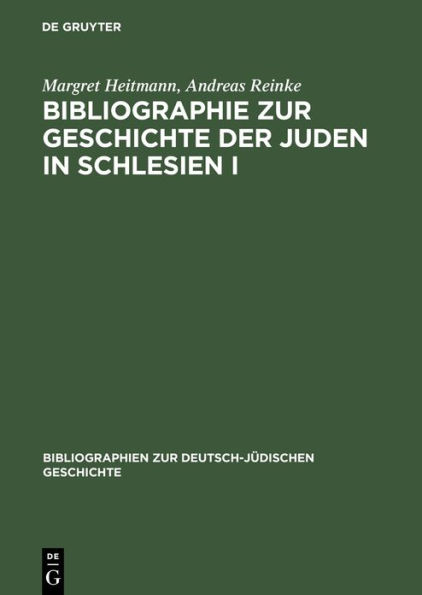 Bibliographie zur Geschichte der Juden in Schlesien I: Ein Gemeinschaftsprojekt des Salomon-Ludwig-Steinheim-Instituts und der Historischen Kommission zu Berlin