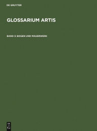 Title: Bogen und Mauerwerk: Systematisches Fachwörterbuch, Author: Comité International d'Histoire de l'Art