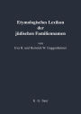 Etymologisches Lexikon der jüdischen Familiennamen / Edition 1