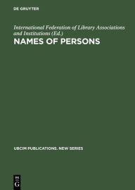 Title: Names of Persons: National Usages for Entry in Catalogues, Author: International Federation of Library Associations and Institutions