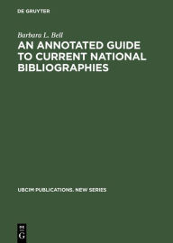 Title: An Annotated Guide to Current National Bibliographies, Author: Barbara L. Bell