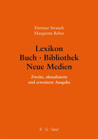 Title: Lexikon Buch - Bibliothek - Neue Medien, Author: Dietmar Strauch