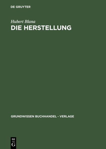 Die Herstellung: Ein Handbuch für die Gestaltung, Technik und Kalkulation von Buch, Zeitschrift und Zeitung / Edition 4