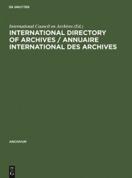 Title: International directory of archives / Annuaire international des archives / Edition 1, Author: International Council on Archives