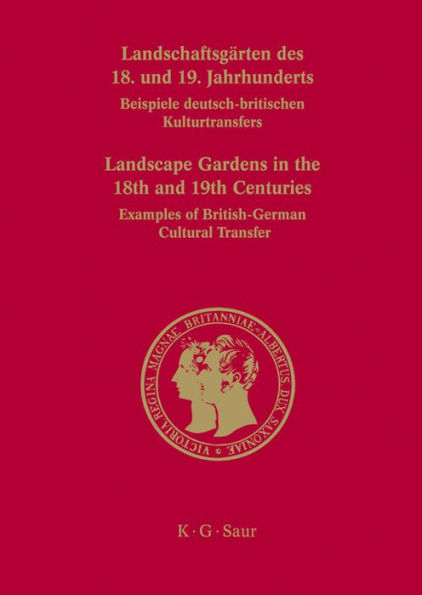 Landschaftsgärten des 18. und 19. Jahrhunderts: Beispiele deutsch-britischen Kulturtransfers