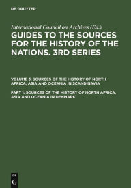 Title: Sources of the History of North Africa, Asia and Oceania in Denmark, Author: Danish National Archives