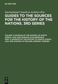 Title: Sources of the History of North Africa, Asia and Oceania in Finland, Norway, Sweden, Author: National Archives of Finland