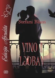 Title: Vino i ljubav: 3D+, Author: Stefani Blum