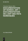 Documentation of Nordic Art / Documentation de l'art des pays nordiques: Design, Bibliographies, Databases / Design, bibliographies, bases de données. Proceedings from the Art Libraries Satellite Meeting. Nationalmuseum, Stockholm, August 16-1 / Edition 1