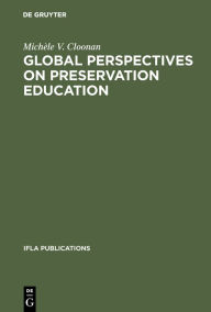 Title: Global perspectives on preservation education, Author: Michèle V. Cloonan