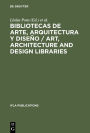 Bibliotecas de arte, arquitectura y diseño / Art, Architecture and Design Libraries: Perspectivas actuales / Current trends. Barcelona, 18-21 de agosto de 1993. Actas del Congreso organizado por la Sección de Bibliotecas de Arte de la IFLA ...