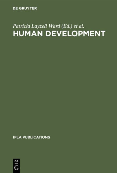 Human Development: Competencies for the Twenty-First Century. Papers from the IFLA Cpert Third International Conference on Continuing Professional Education for the Library and Information Professions; A Publication of the Continuing Professional Educatio